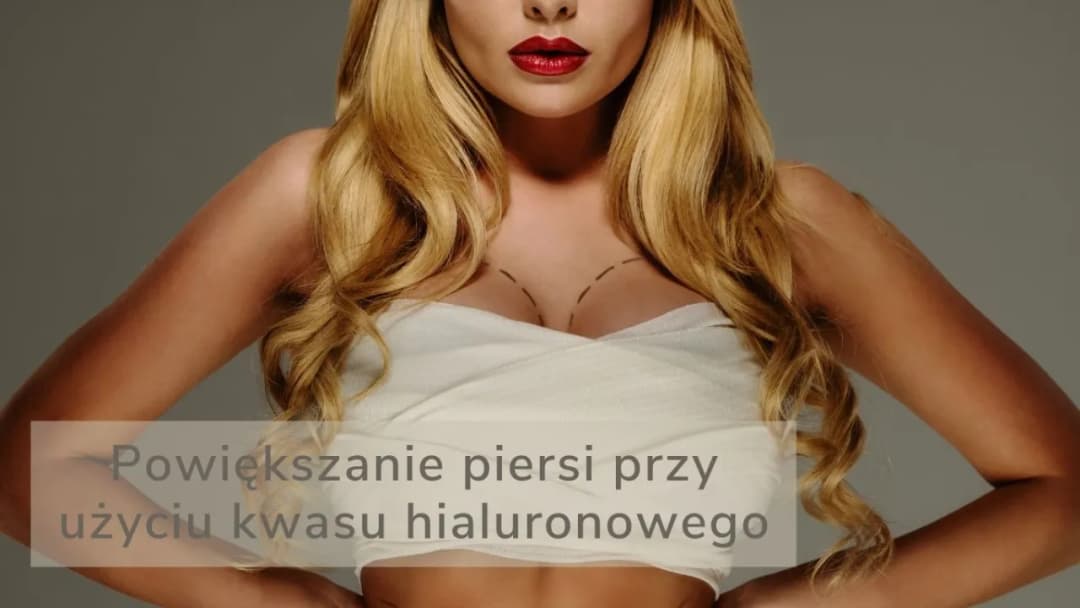 Ile kosztuje powiększenie biustu kwasem hialuronowym? Ceny 2023